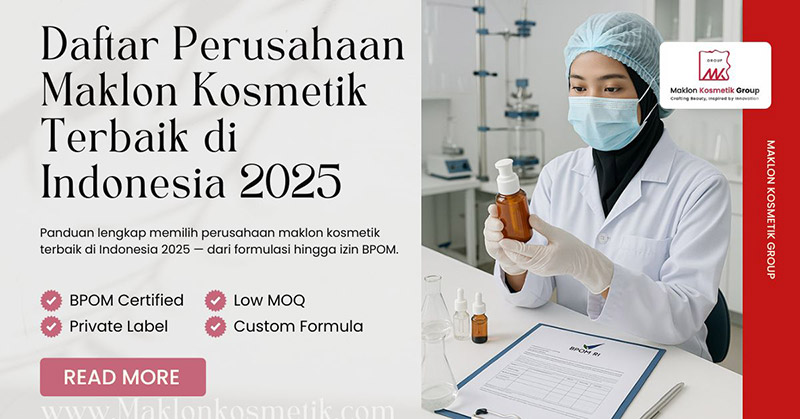 Daftar Perusahaan Maklon Kosmetik Terbaik di Indonesia 2025